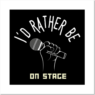 I´d rather be on music stage, microphone. White text and image Posters and Art